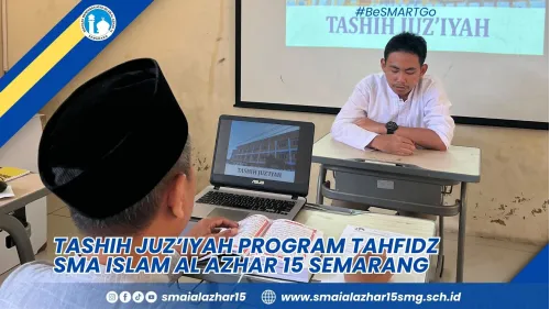 Tashih Juz'iyyah Program Tahfidz SMA Islam Al Azhar 15 Semarang, Jaga Hafalan Al-Qur’an Tetap Mutqin